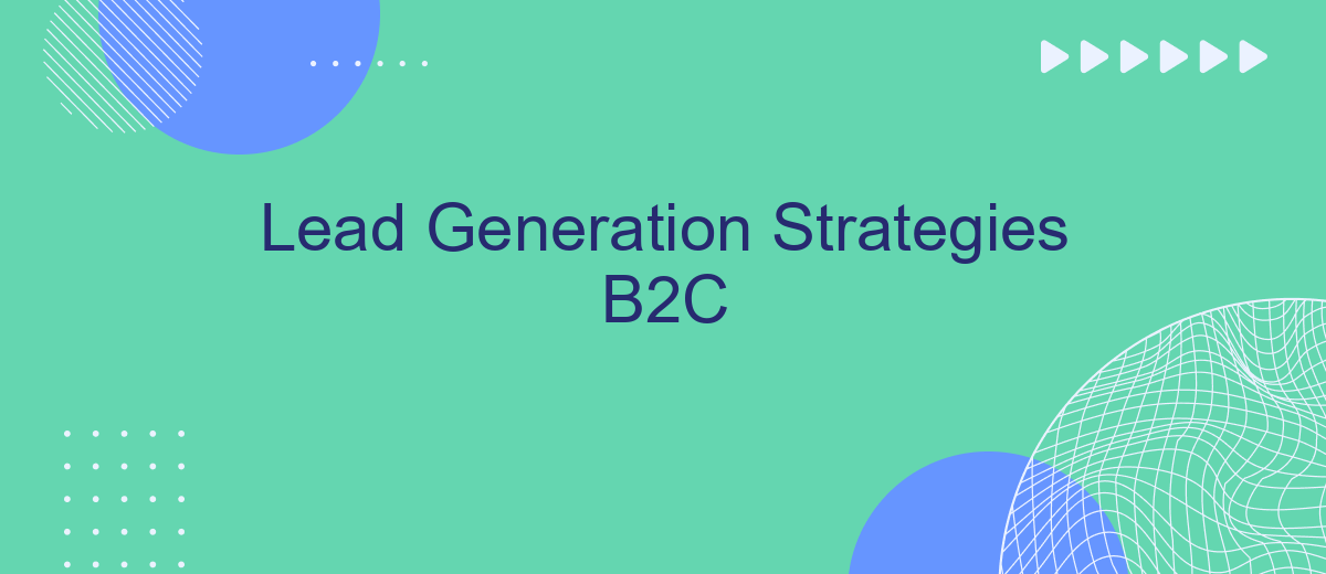 Lead Generation Strategies B2C