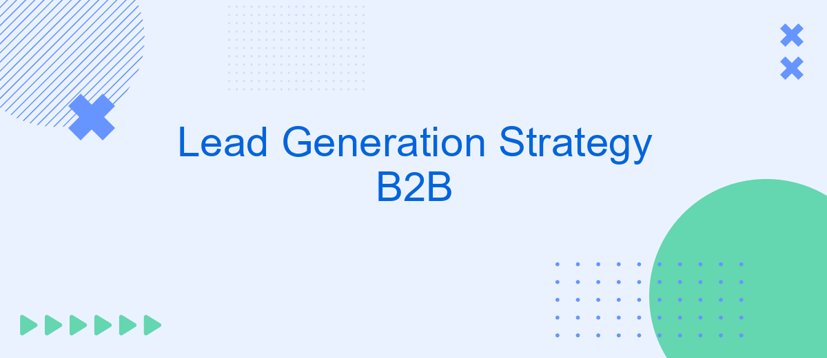 Lead Generation Strategy B2B