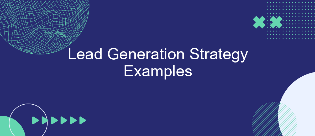 Lead Generation Strategy Examples