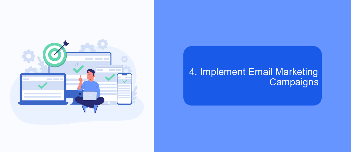 4. Implement Email Marketing Campaigns 4. Implement Email Marketing Campaigns