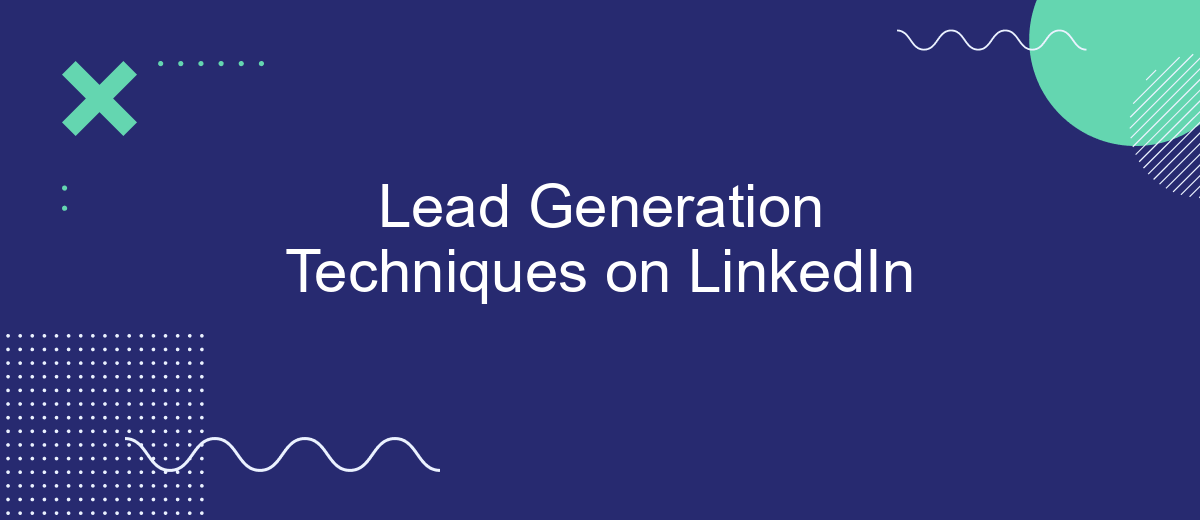 Lead Generation Techniques on LinkedIn