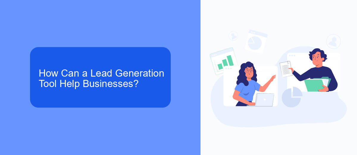 How Can a Lead Generation Tool Help Businesses? How Can a Lead Generation Tool Help Businesses?