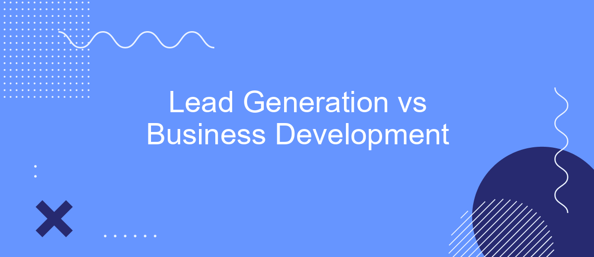 Lead Generation vs Business Development