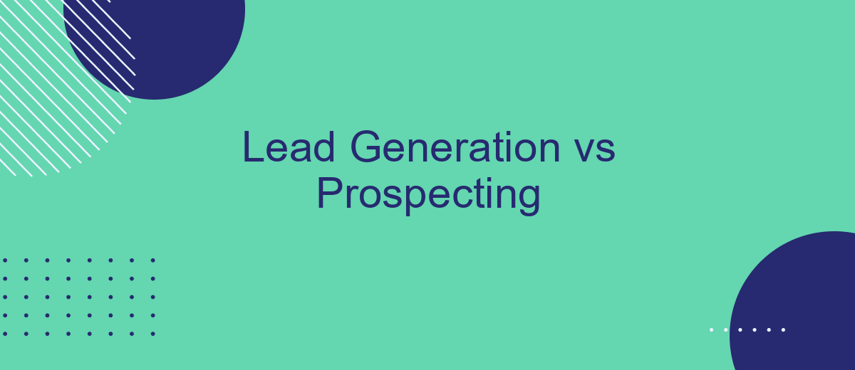 Lead Generation vs Prospecting