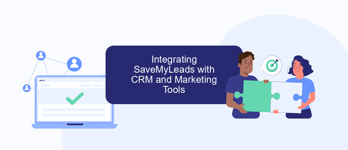 Integrating SaveMyLeads with CRM and Marketing Tools Integrating SaveMyLeads with CRM and Marketing Tools