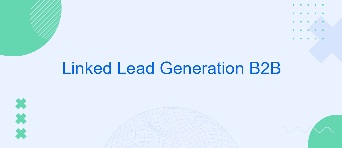 Linked Lead Generation B2B