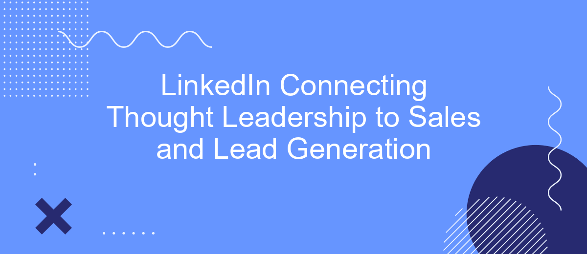 LinkedIn Connecting Thought Leadership to Sales and Lead Generation