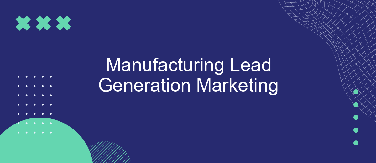 Manufacturing Lead Generation Marketing