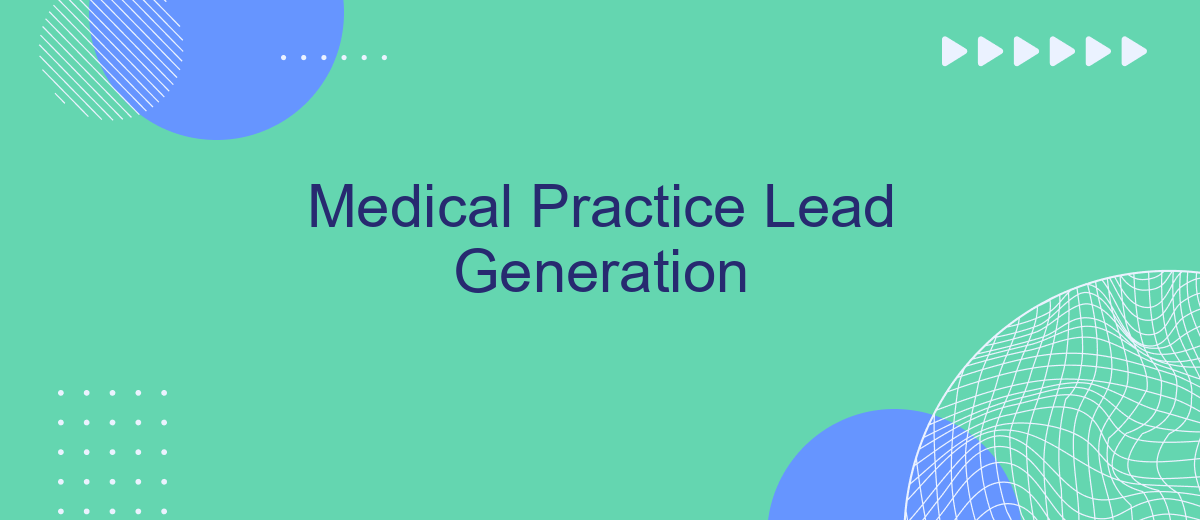 Medical Practice Lead Generation