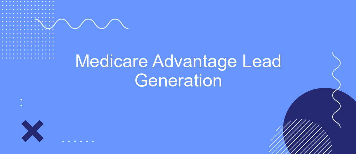 Medicare Advantage Lead Generation