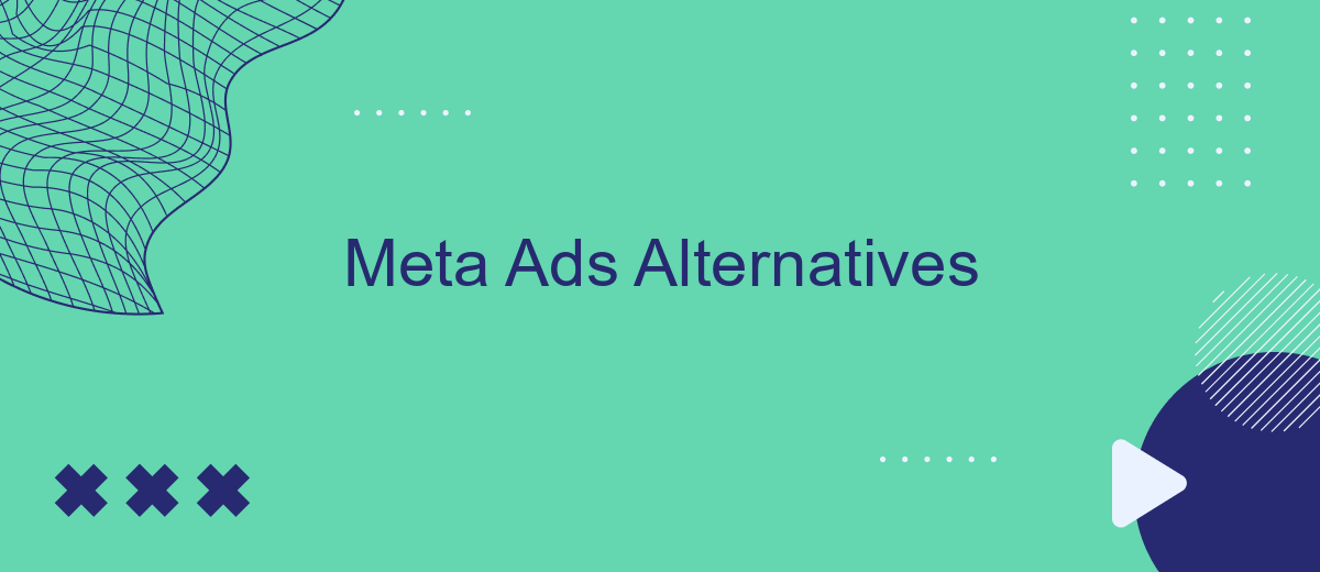 Meta Ads Alternatives