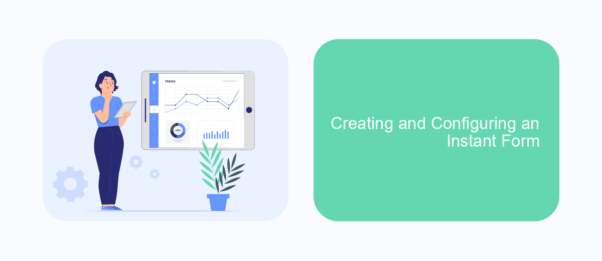 Creating and Configuring an Instant Form Creating and Configuring an Instant Form