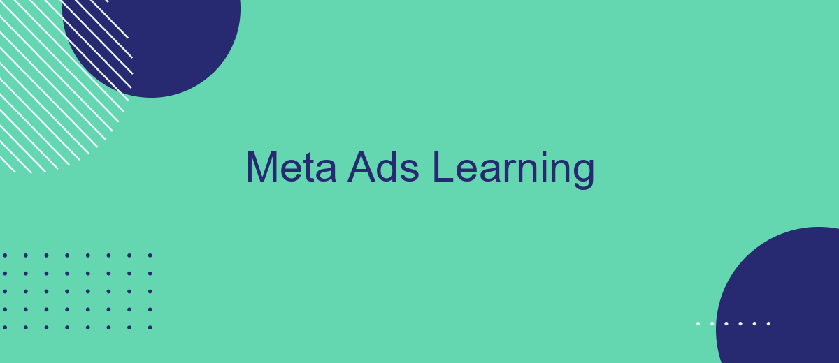 Meta Ads Learning