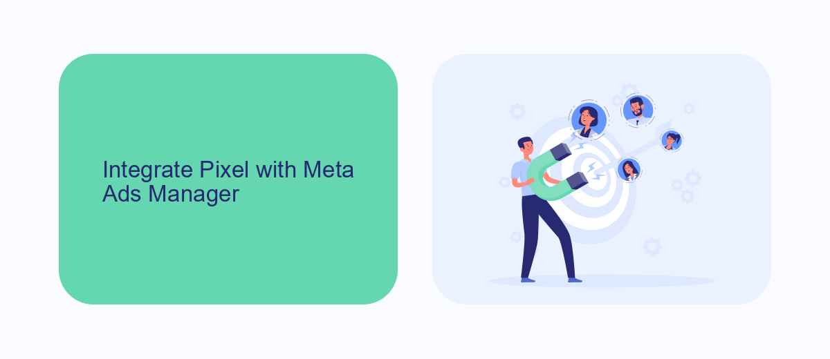 Integrate Pixel with Meta Ads Manager Integrate Pixel with Meta Ads Manager