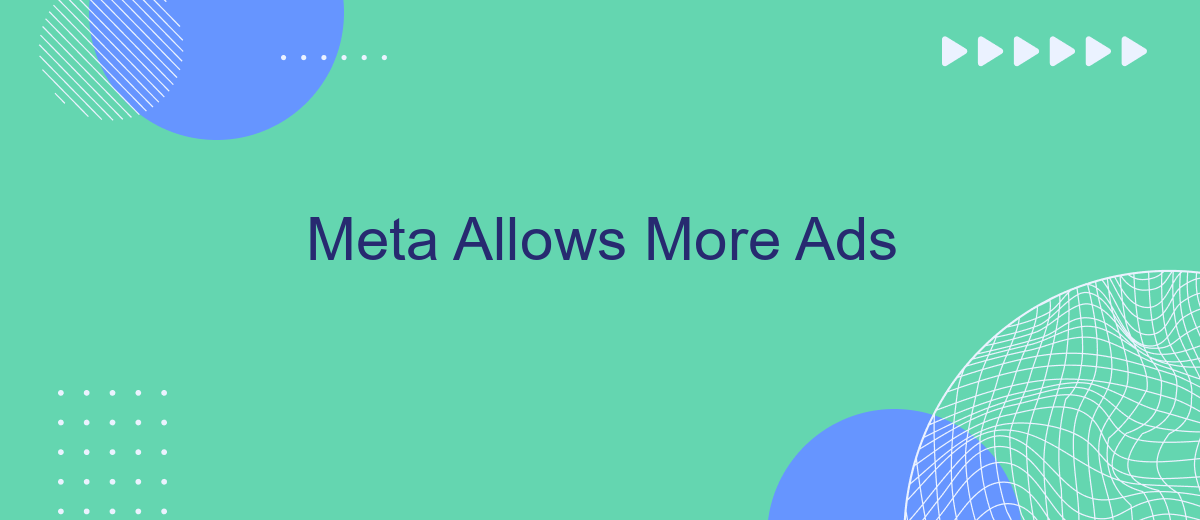 Meta Allows More Ads