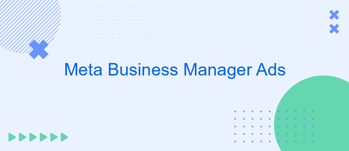 Meta Business Manager Ads