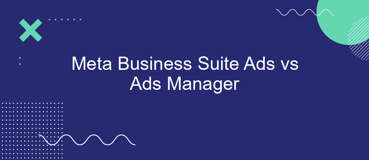 Meta Business Suite Ads vs Ads Manager