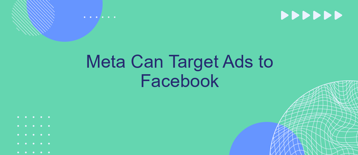 Meta Can Target Ads to Facebook