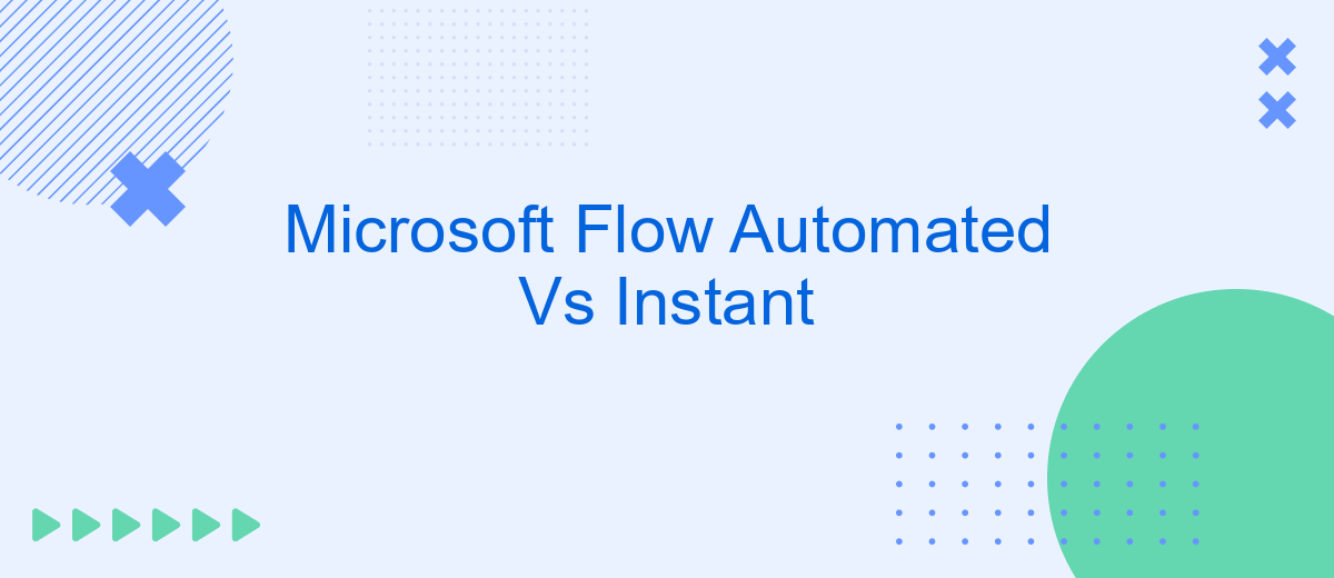 Microsoft Flow Automated Vs Instant