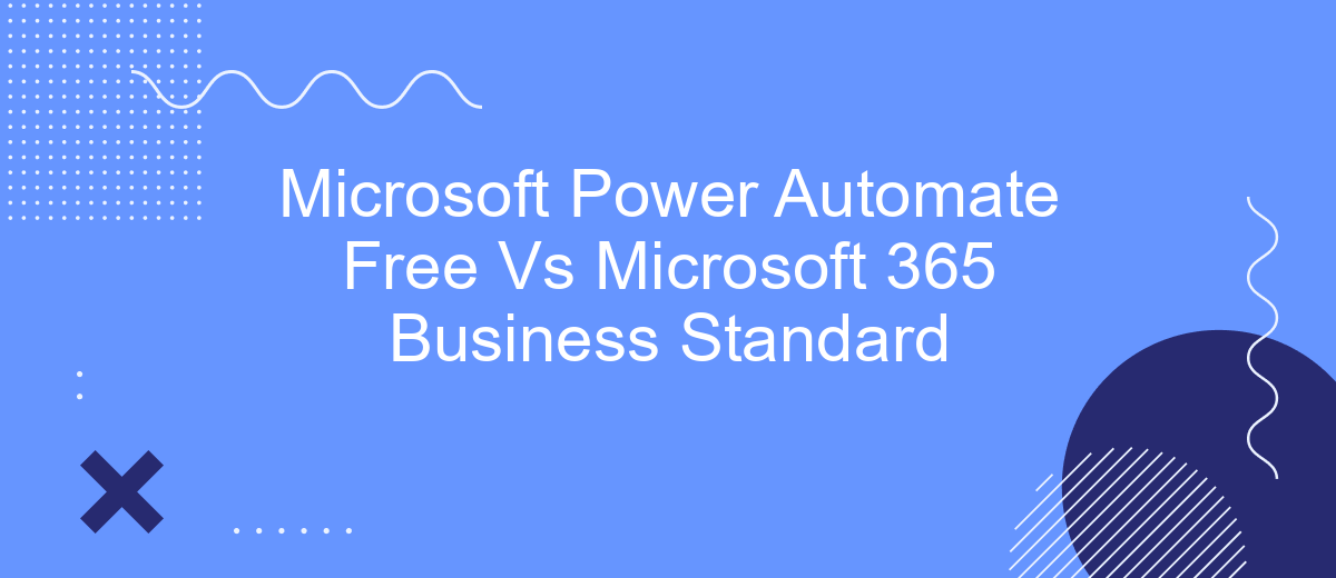 Microsoft Power Automate Free Vs Microsoft 365 Business Standard
