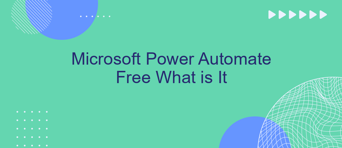 Microsoft Power Automate Free What is It