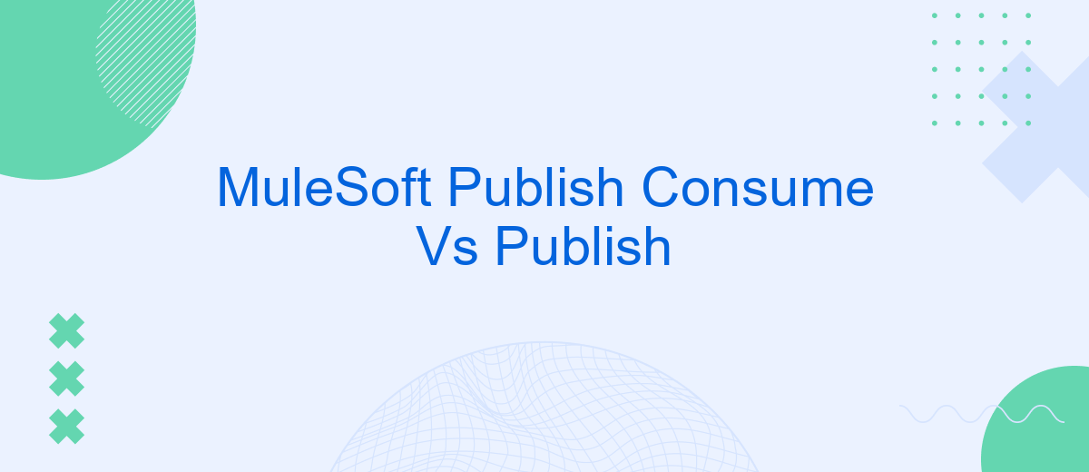 MuleSoft Publish Consume Vs Publish