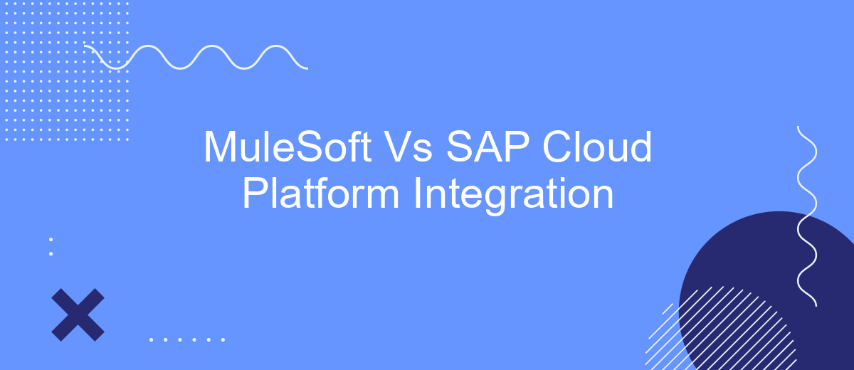 MuleSoft Vs SAP Cloud Platform Integration