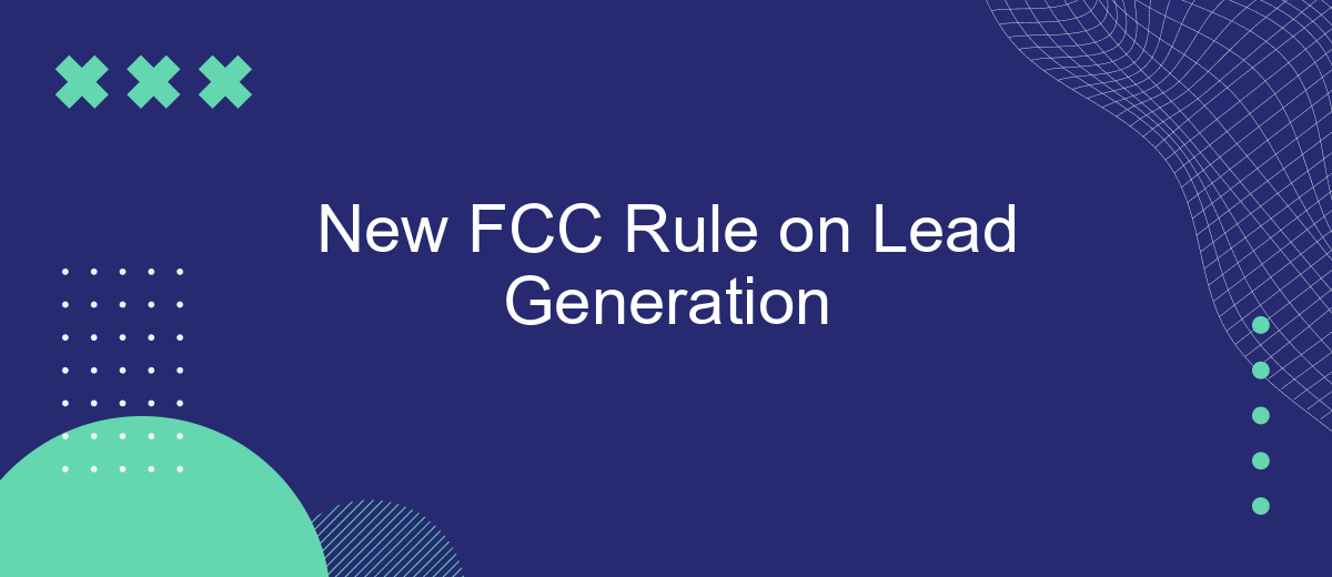 New FCC Rule on Lead Generation
