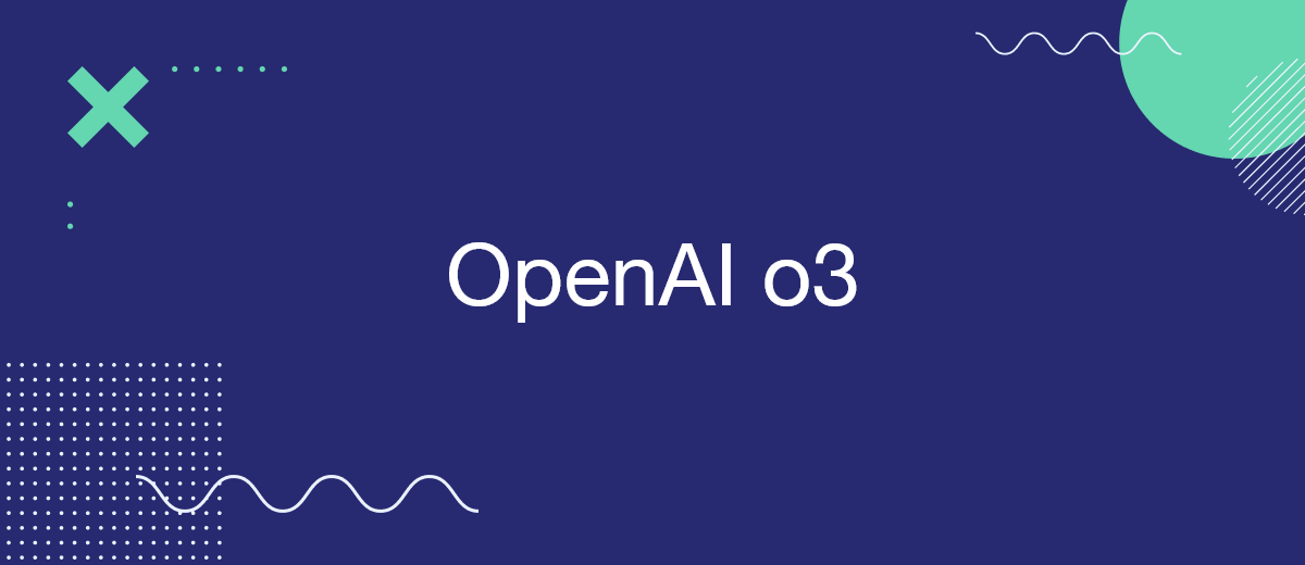 OpenAI Unveils New Model o3