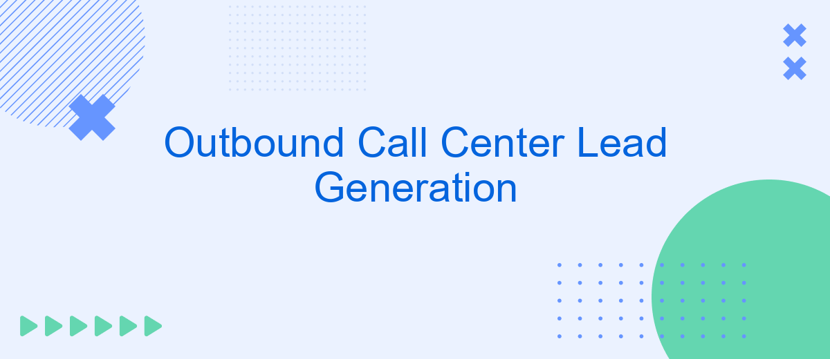 Outbound Call Center Lead Generation