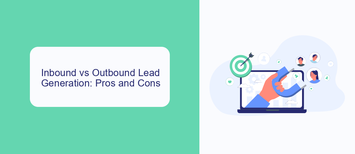 Inbound vs Outbound Lead Generation: Pros and Cons Inbound vs Outbound Lead Generation: Pros and Cons