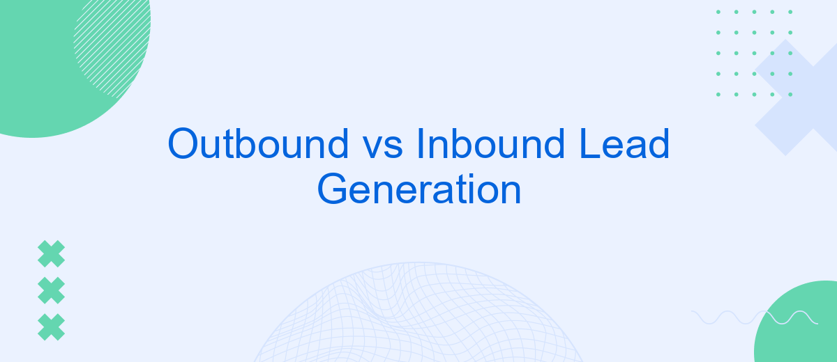 Outbound vs Inbound Lead Generation