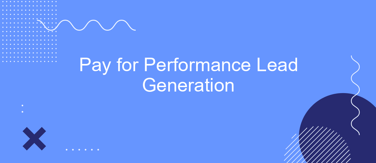 Pay for Performance Lead Generation