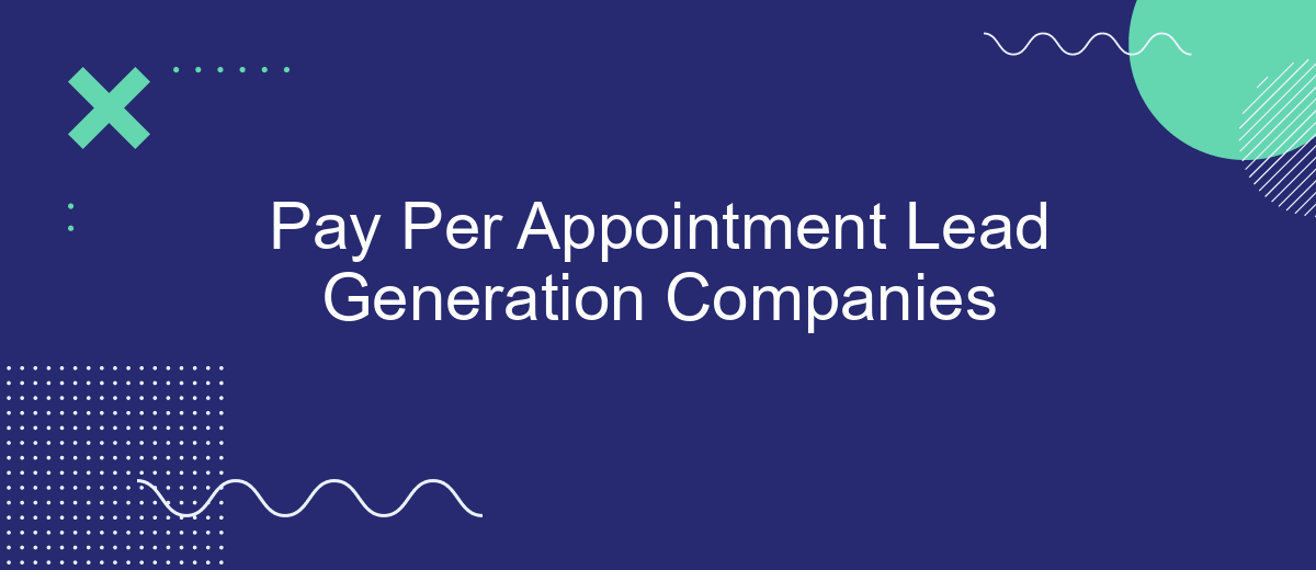 Pay Per Appointment Lead Generation Companies