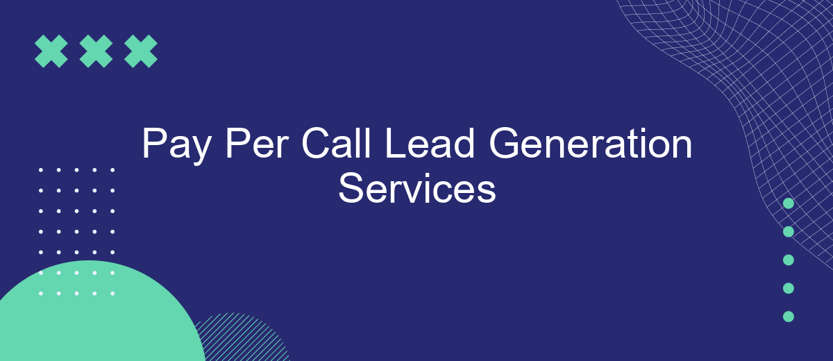 Pay Per Call Lead Generation Services