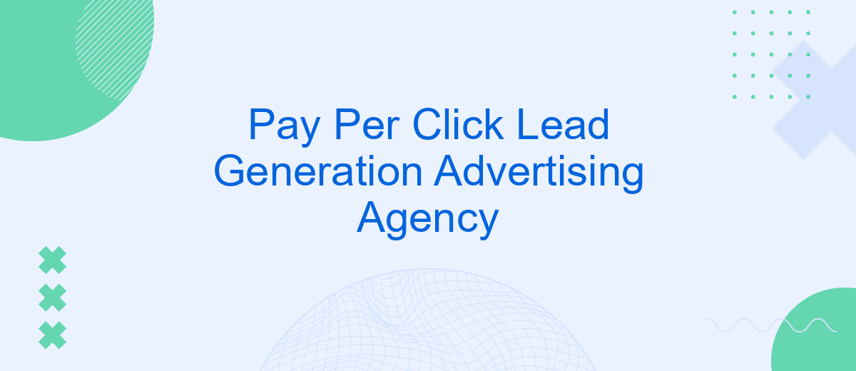 Pay Per Click Lead Generation Advertising Agency