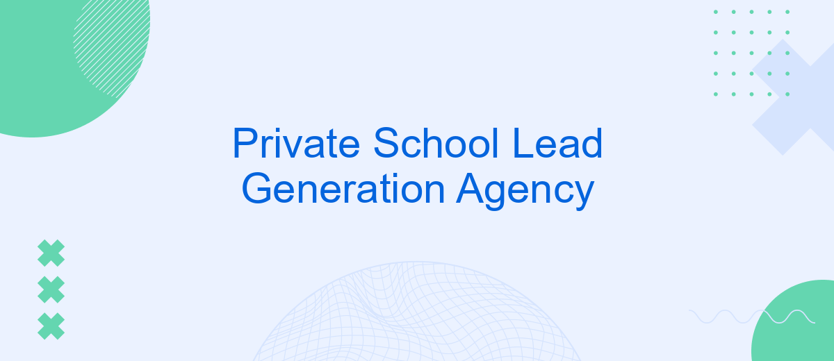 Private School Lead Generation Agency