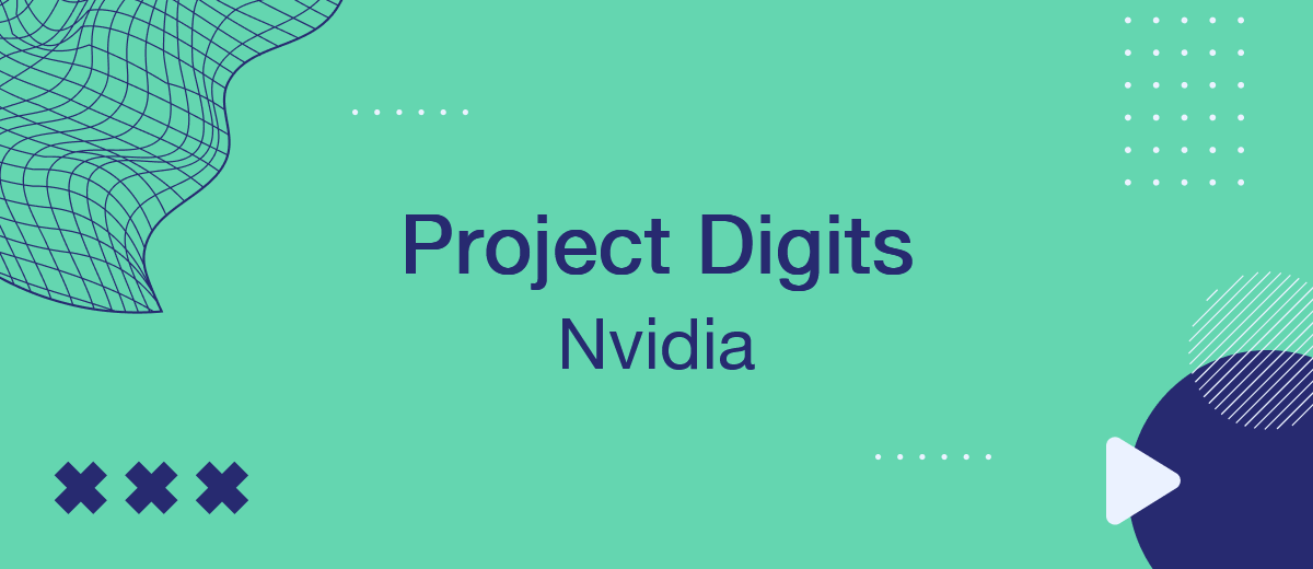 Project DIGITS by NVIDIA: Desktop Supercomputer