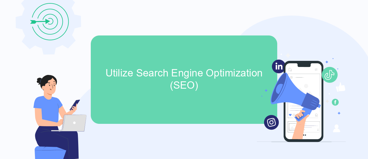 Utilize Search Engine Optimization (SEO) Utilize Search Engine Optimization (SEO)