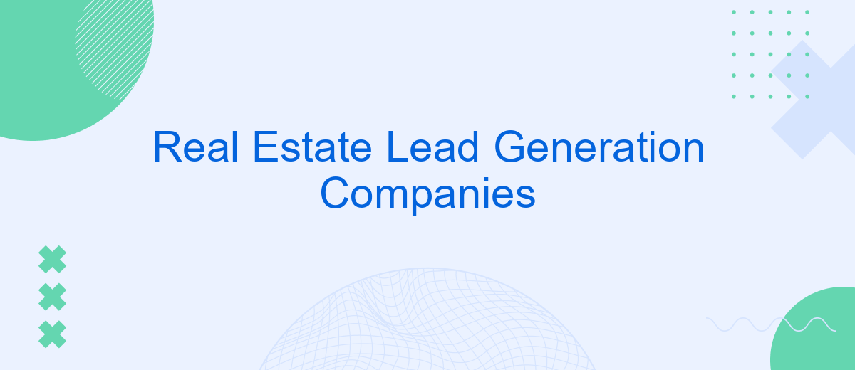 Real Estate Lead Generation Companies