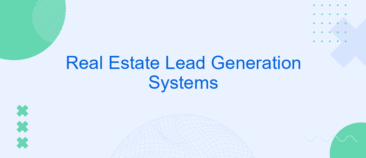 Real Estate Lead Generation Systems