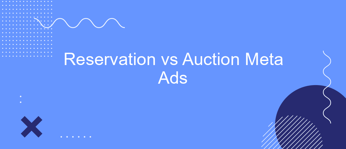 Reservation vs Auction Meta Ads