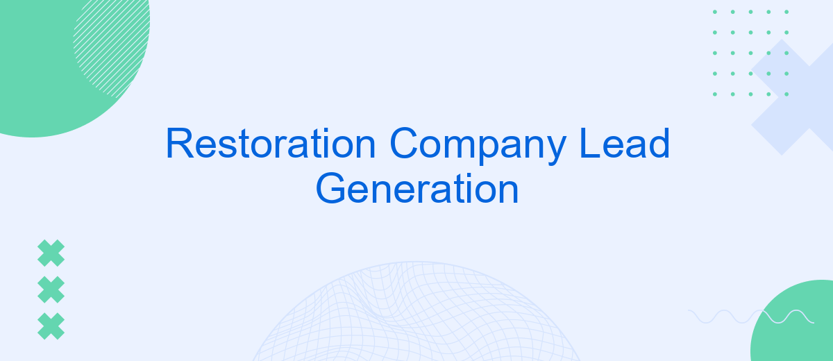 Restoration Company Lead Generation