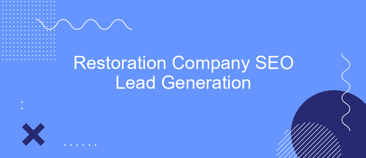 Restoration Company SEO Lead Generation