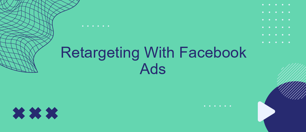 Retargeting With Facebook Ads