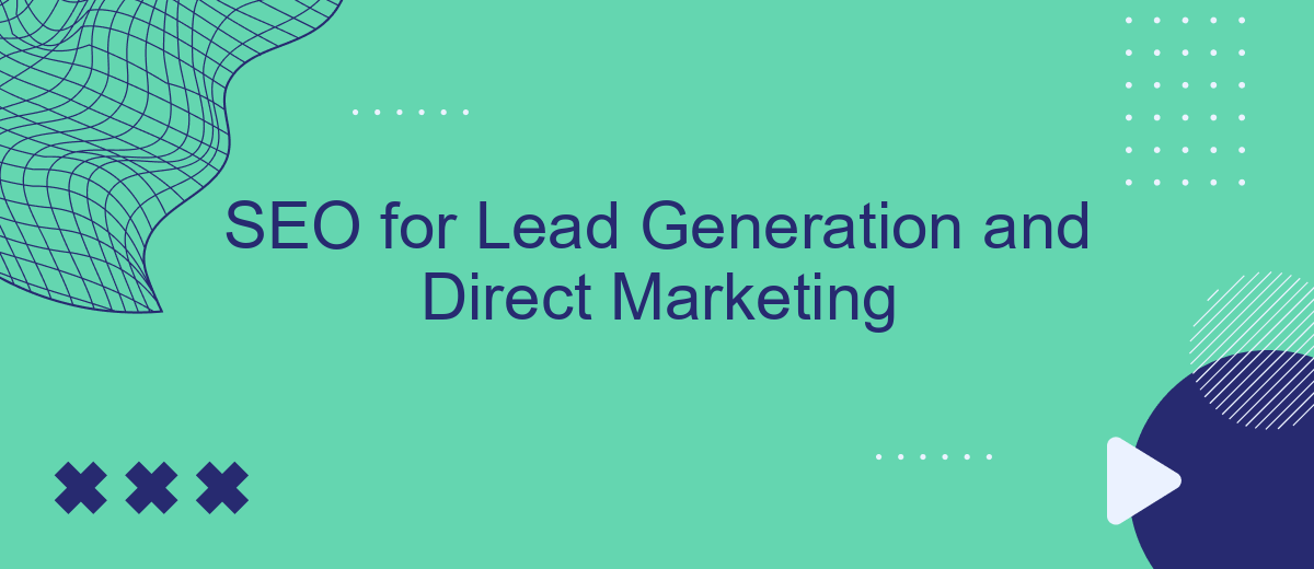 SEO for Lead Generation and Direct Marketing