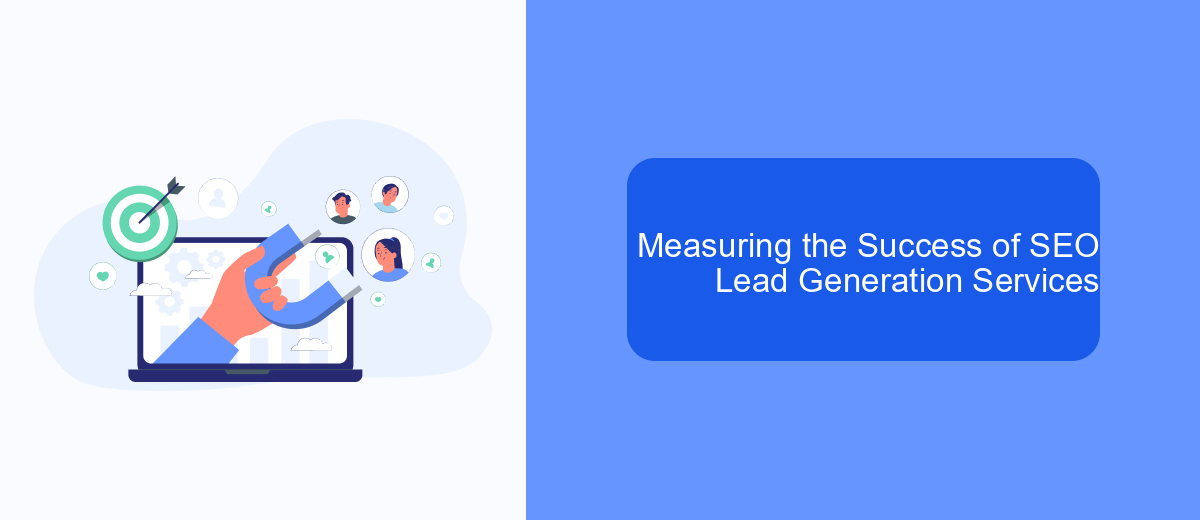 Measuring the Success of SEO Lead Generation Services Measuring the Success of SEO Lead Generation Services