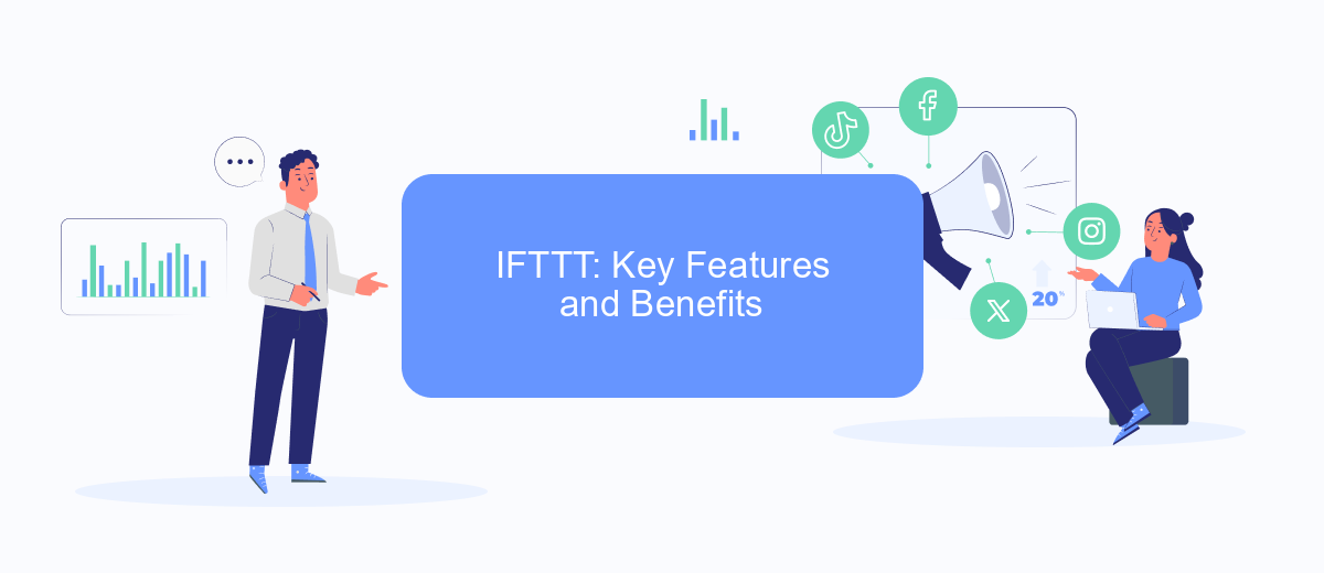 IFTTT: Key Features and Benefits IFTTT: Key Features and Benefits