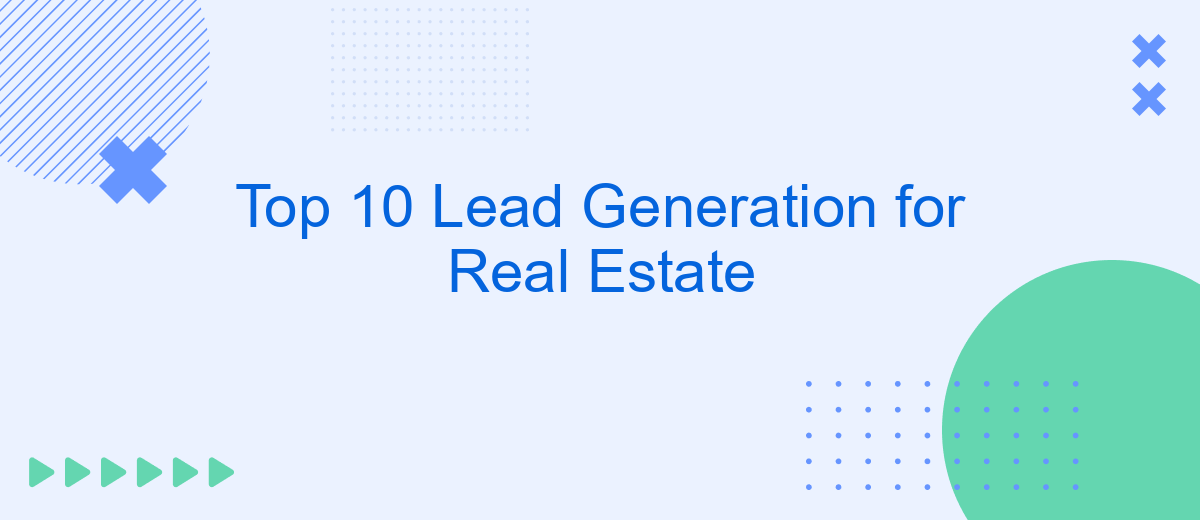 Top 10 Lead Generation for Real Estate