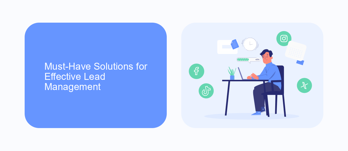 Must-Have Solutions for Effective Lead Management Must-Have Solutions for Effective Lead Management